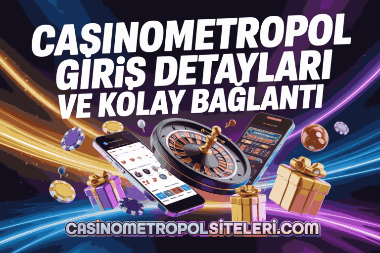 casinometropol giris detaylari ve kolay baglanti