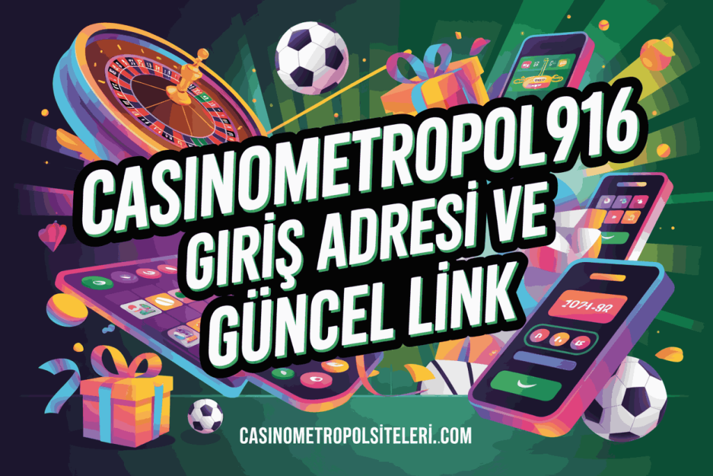 casinometropol916 giris adresi ve guncel link