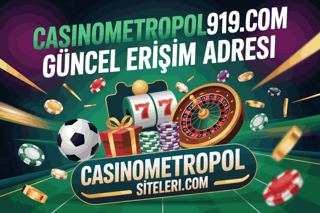casinometropol919.com guncel erisim adresi