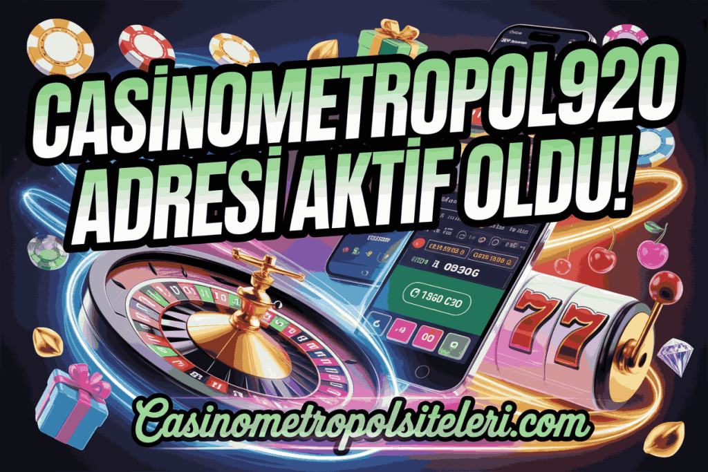 casinometropol920 adresi aktif oldu