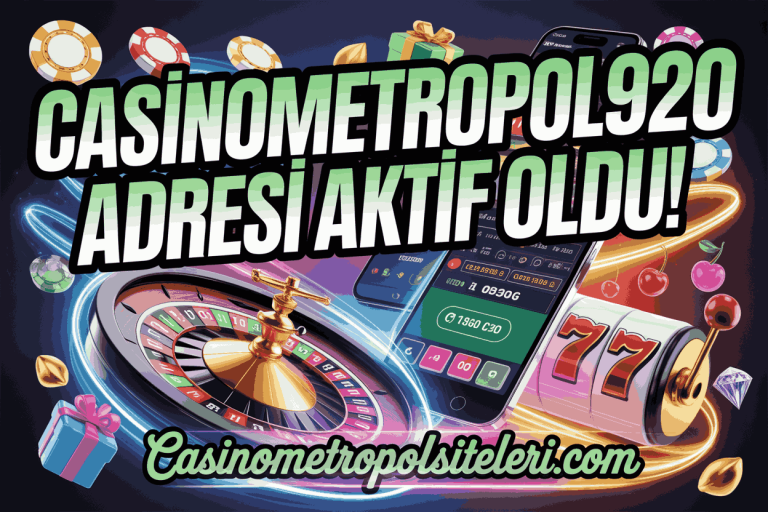 casinometropol920 adresi aktif oldu