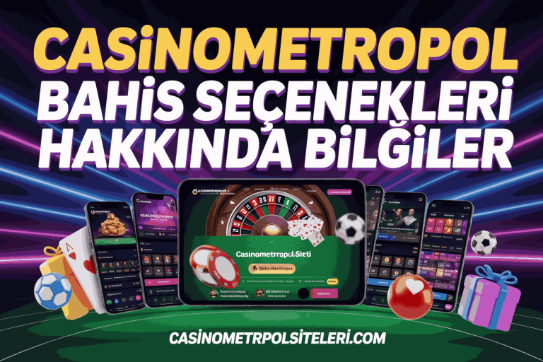 casinometropol bahis secenekleri hakkinda bilgiler