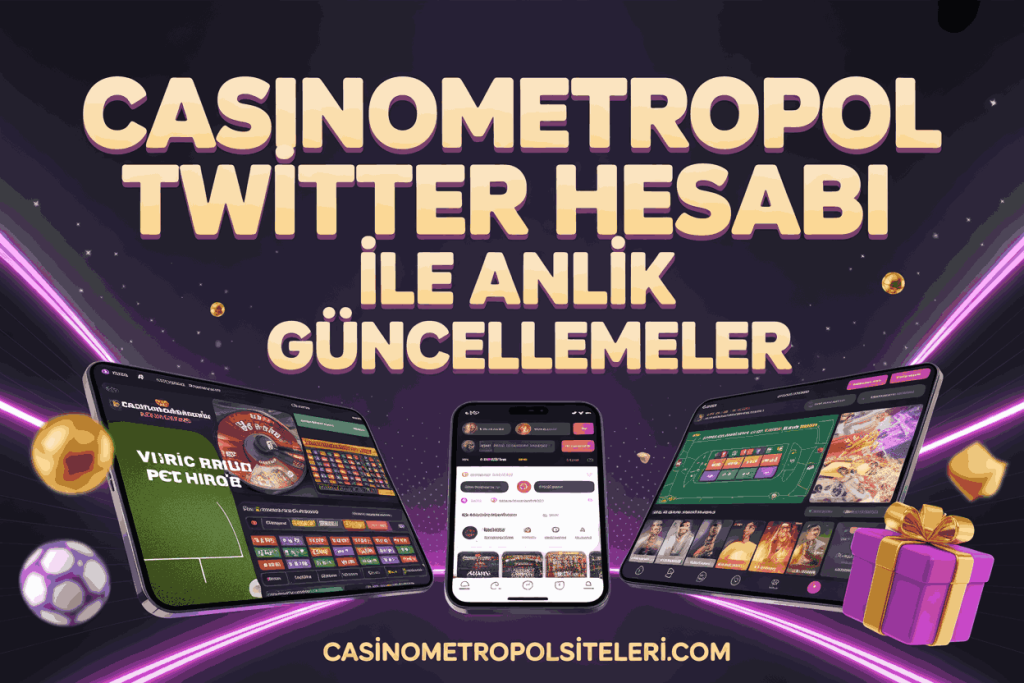 casinometropol twitter hesabi ile anlik guncellemeler