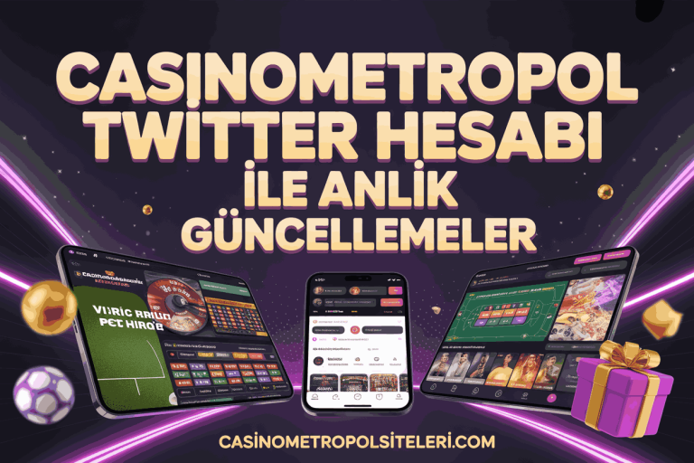 casinometropol twitter hesabi ile anlik guncellemeler