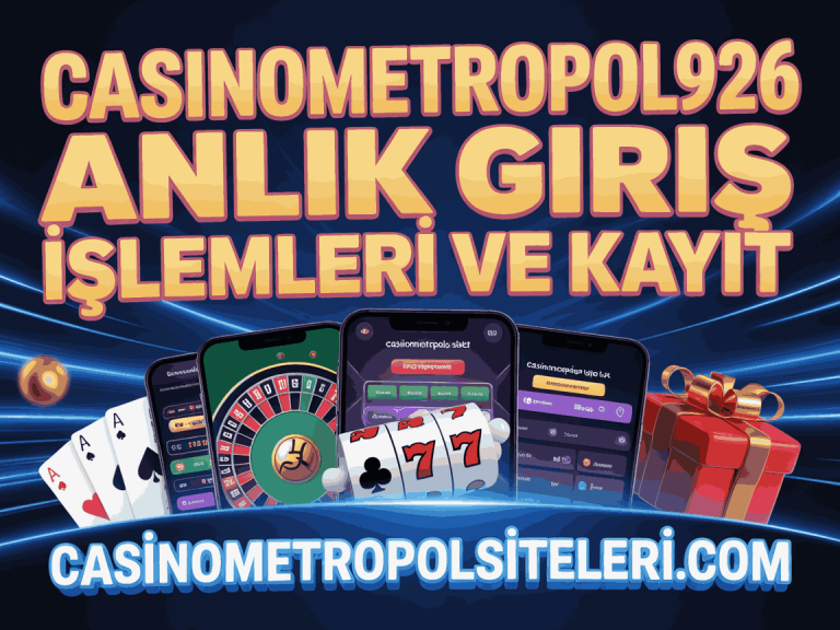 casinometropol926 anlik giris islemleri ve kayit