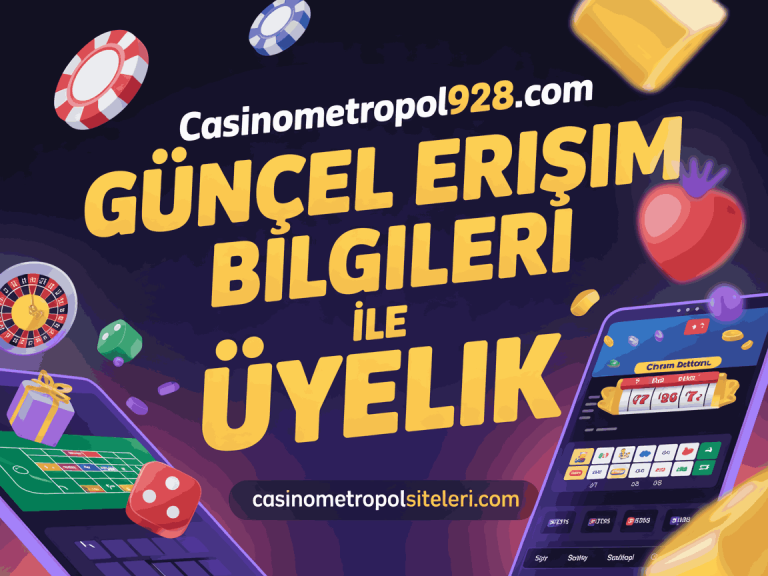 casinometropol928.com guncel erisim bilgileri ile uyelik