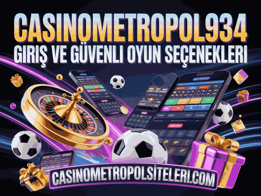 casinometropol934 giris ve guvenli oyun secenekleri